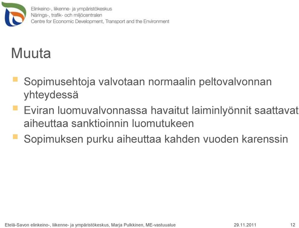 havaitut laiminlyönnit saattavat aiheuttaa