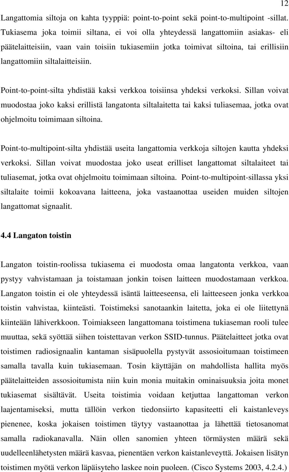 Point-to-point-silta yhdistää kaksi verkkoa toisiinsa yhdeksi verkoksi.