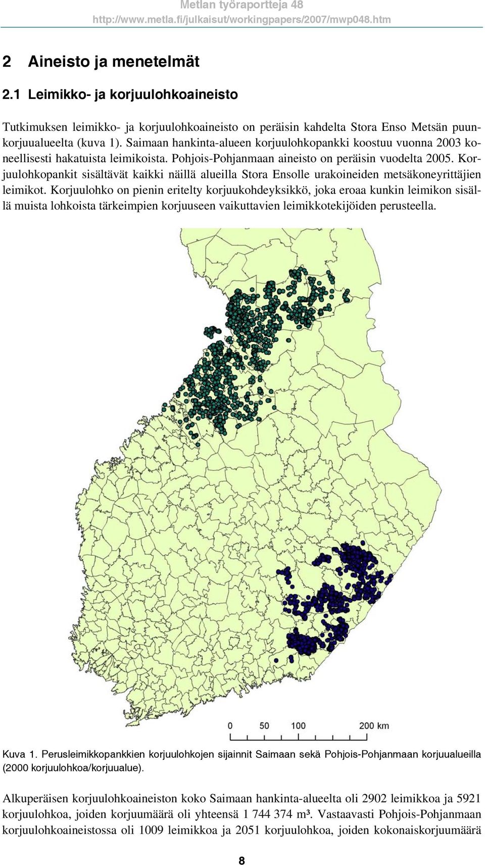 Korjuulohkopankit sisältävät kaikki näillä alueilla Stora Ensolle urakoineiden metsäkoneyrittäjien leimikot.