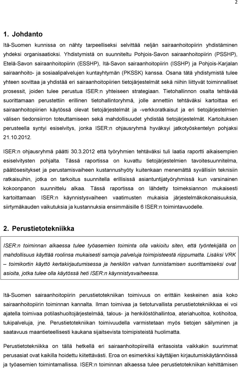 sosiaalipalvelujen kuntayhtymän (PKSSK) kanssa.