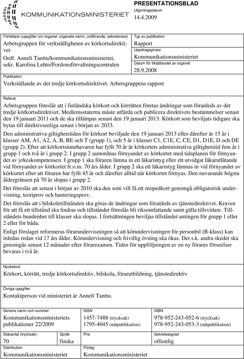 2008 Publikation Verkställande av det tredje körkortsdirektivet.