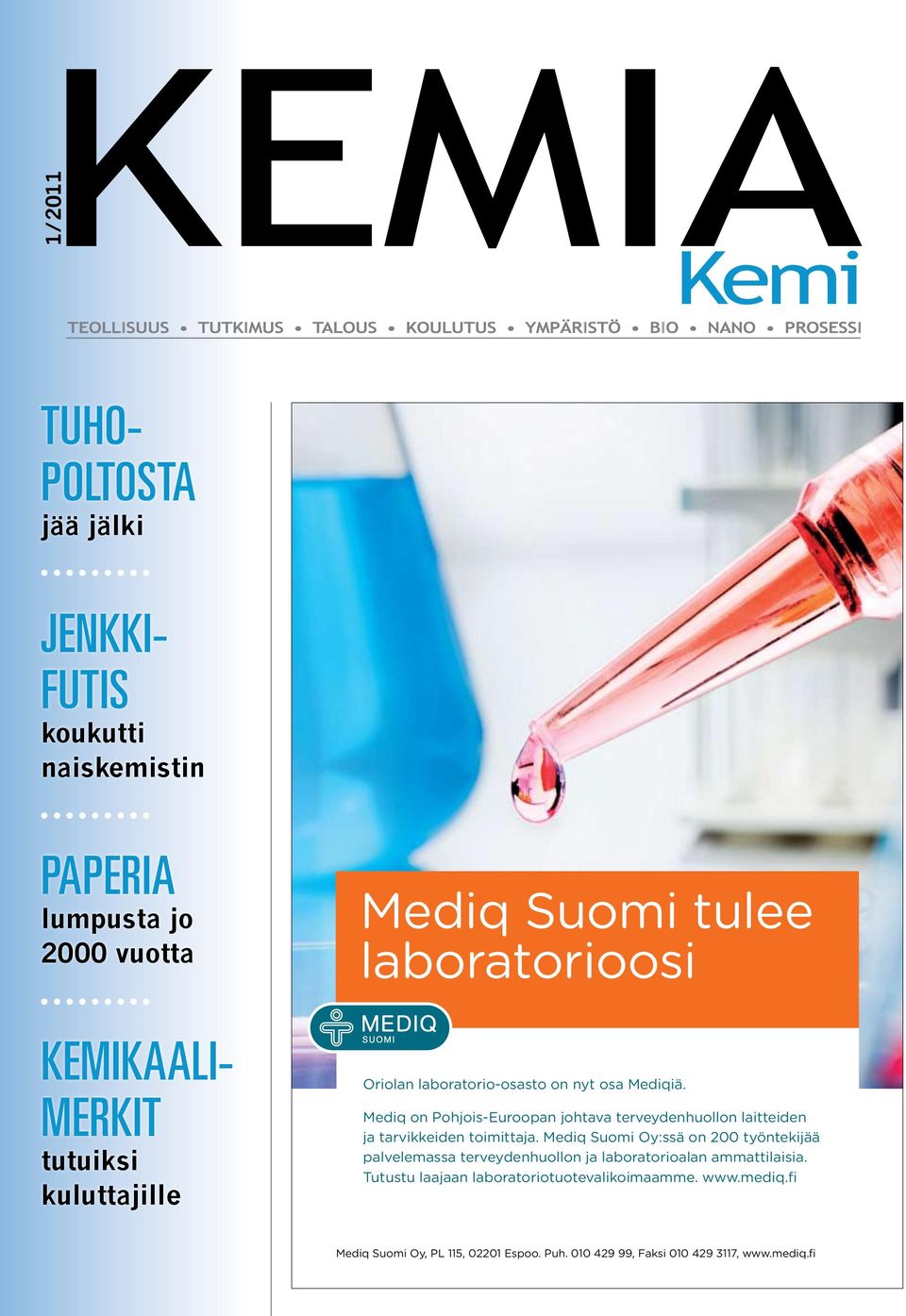 Mediq on Pohjois-Euroopan johtava terveydenhuollon laitteiden ja tarvikkeiden toimittaja.