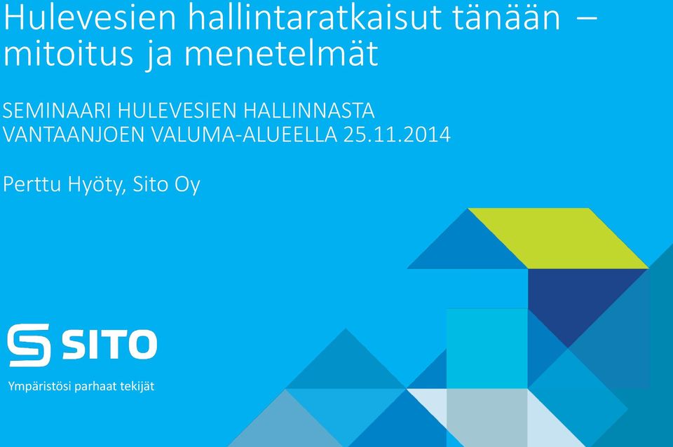 HULEVESIEN HALLINNASTA VANTAANJOEN VALUMA