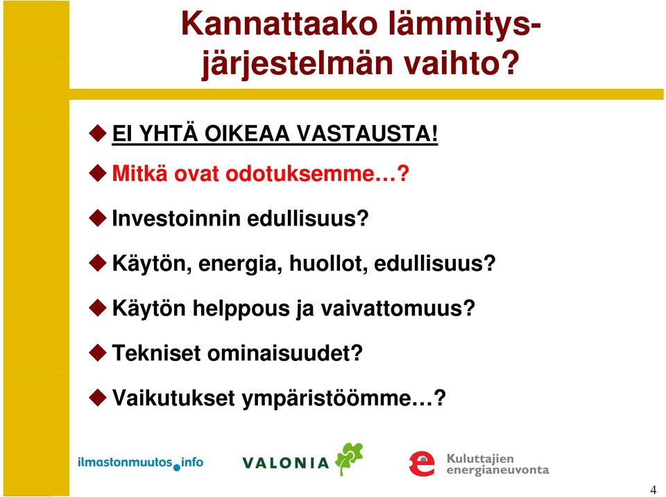 Investoinnin edullisuus?