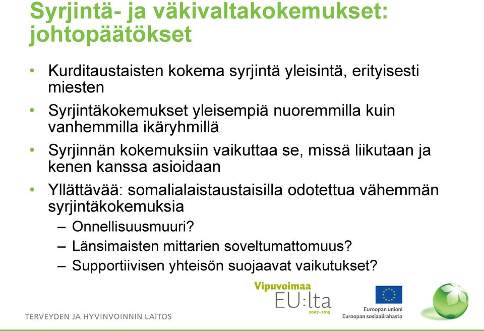 se, missä liikutaan ja kenen kanssa asioidaan Yllättävää: somalialaistaustaisilla odotettua vähemmän