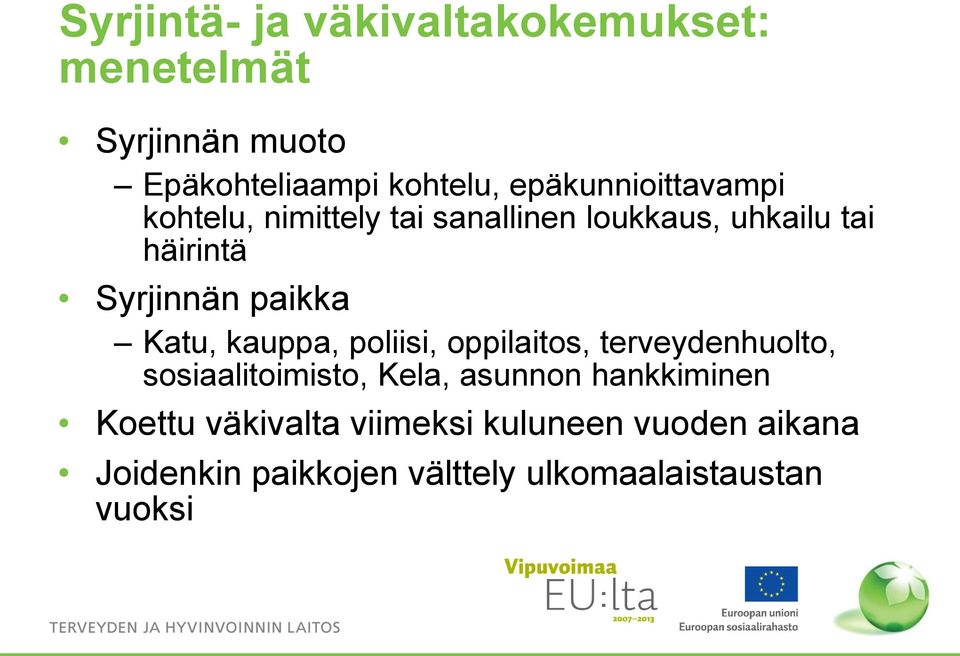 paikka Katu, kauppa, poliisi, oppilaitos, terveydenhuolto, sosiaalitoimisto, Kela, asunnon