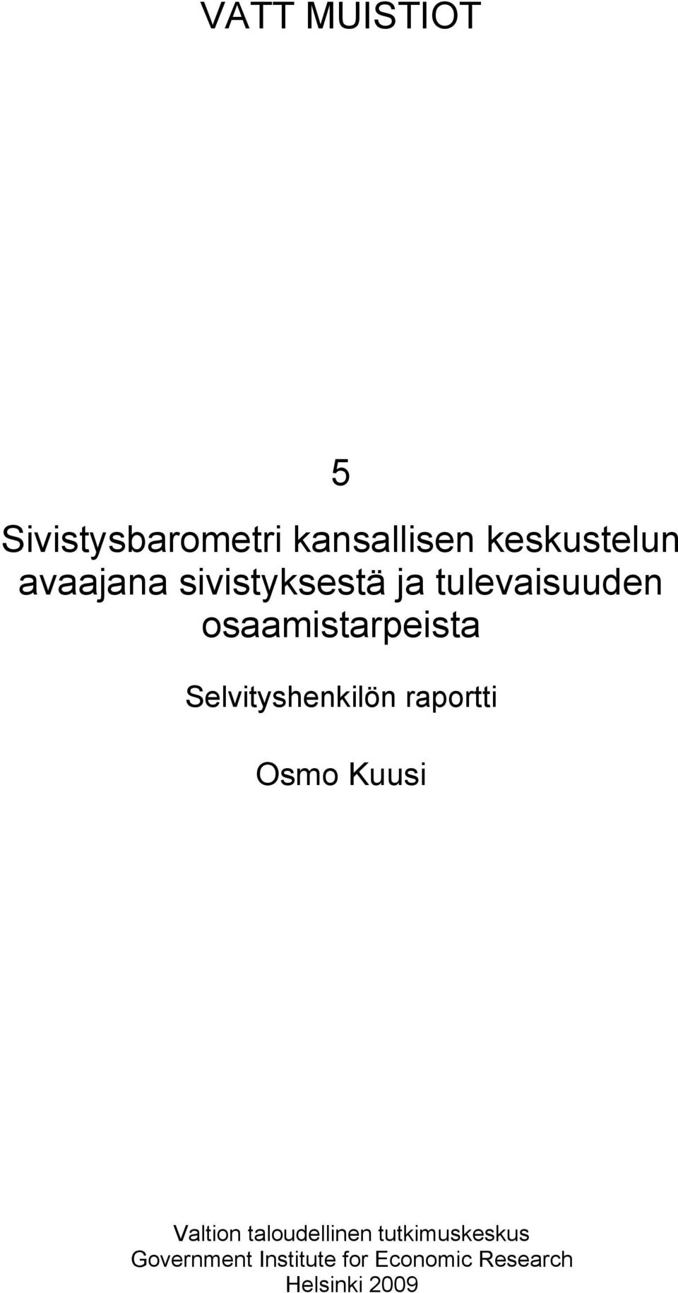 Selvityshenkilön raportti Osmo Kuusi Valtion taloudellinen