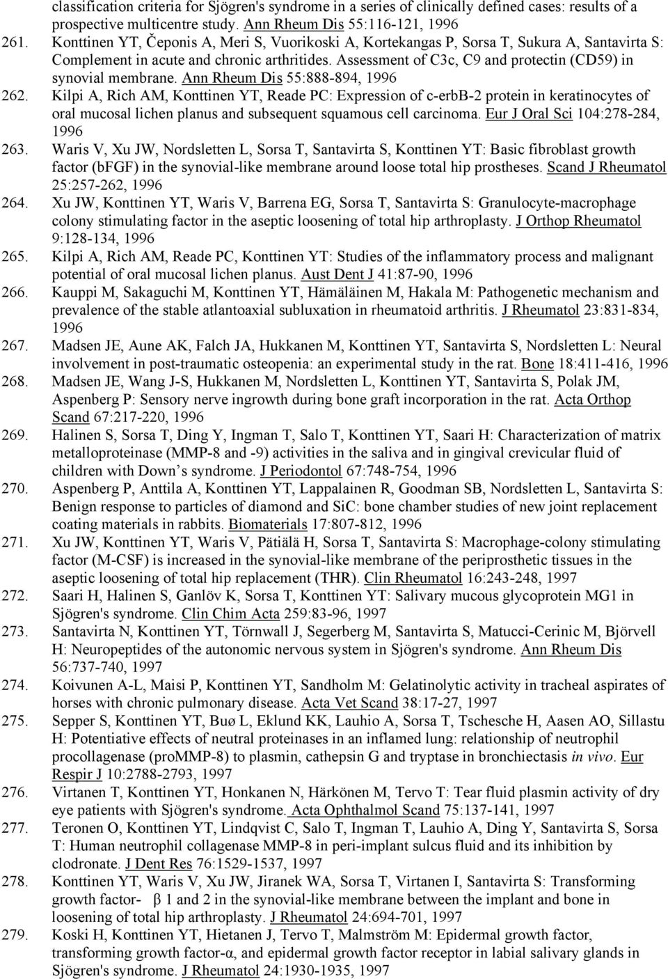 Assessment of C3c, C9 and protectin (CD59) in synovial membrane. Ann Rheum Dis 55:888-894, 1996 262.