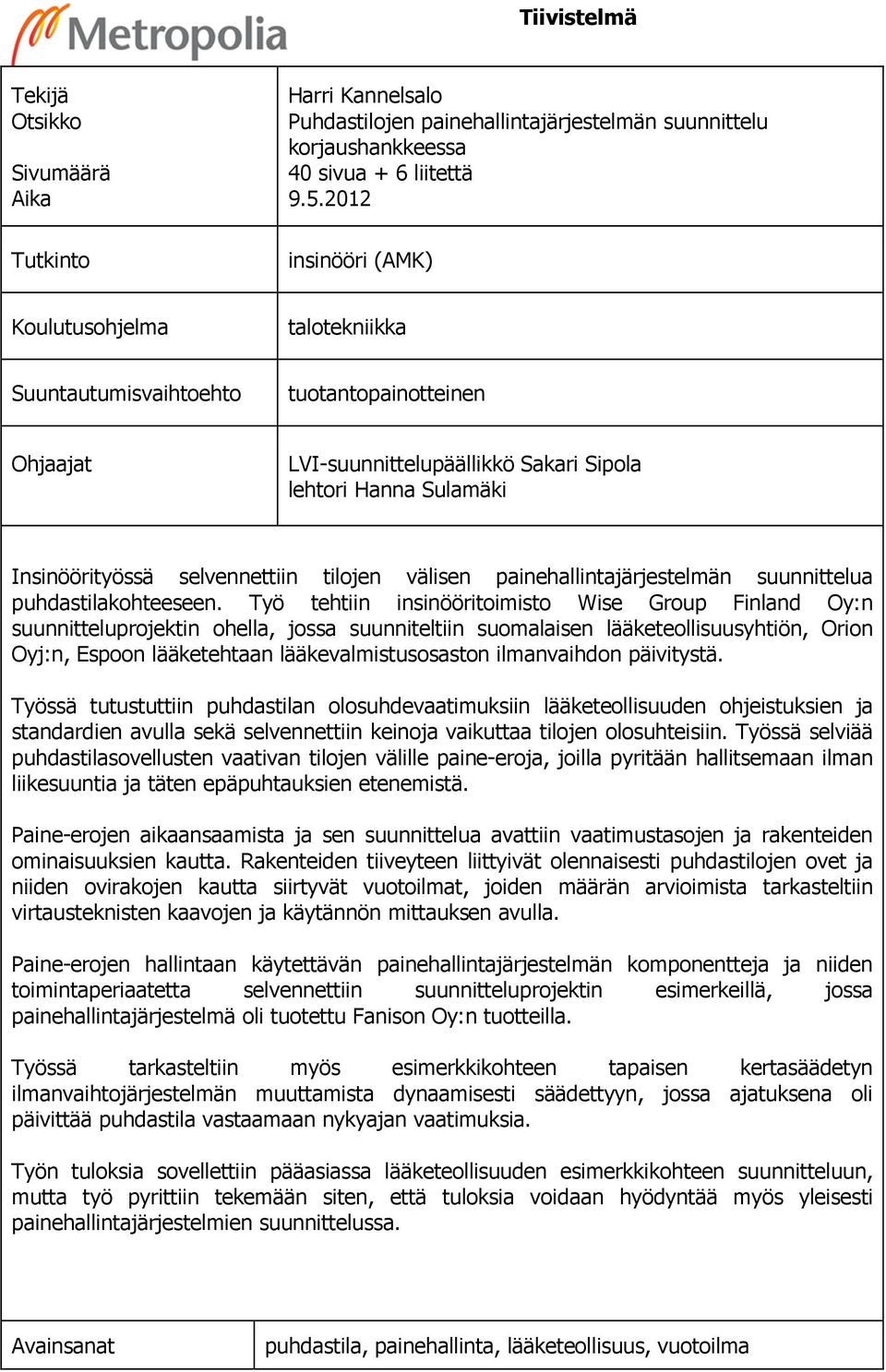 tilojen välisen painehallintajärjestelmän suunnittelua puhdastilakohteeseen.