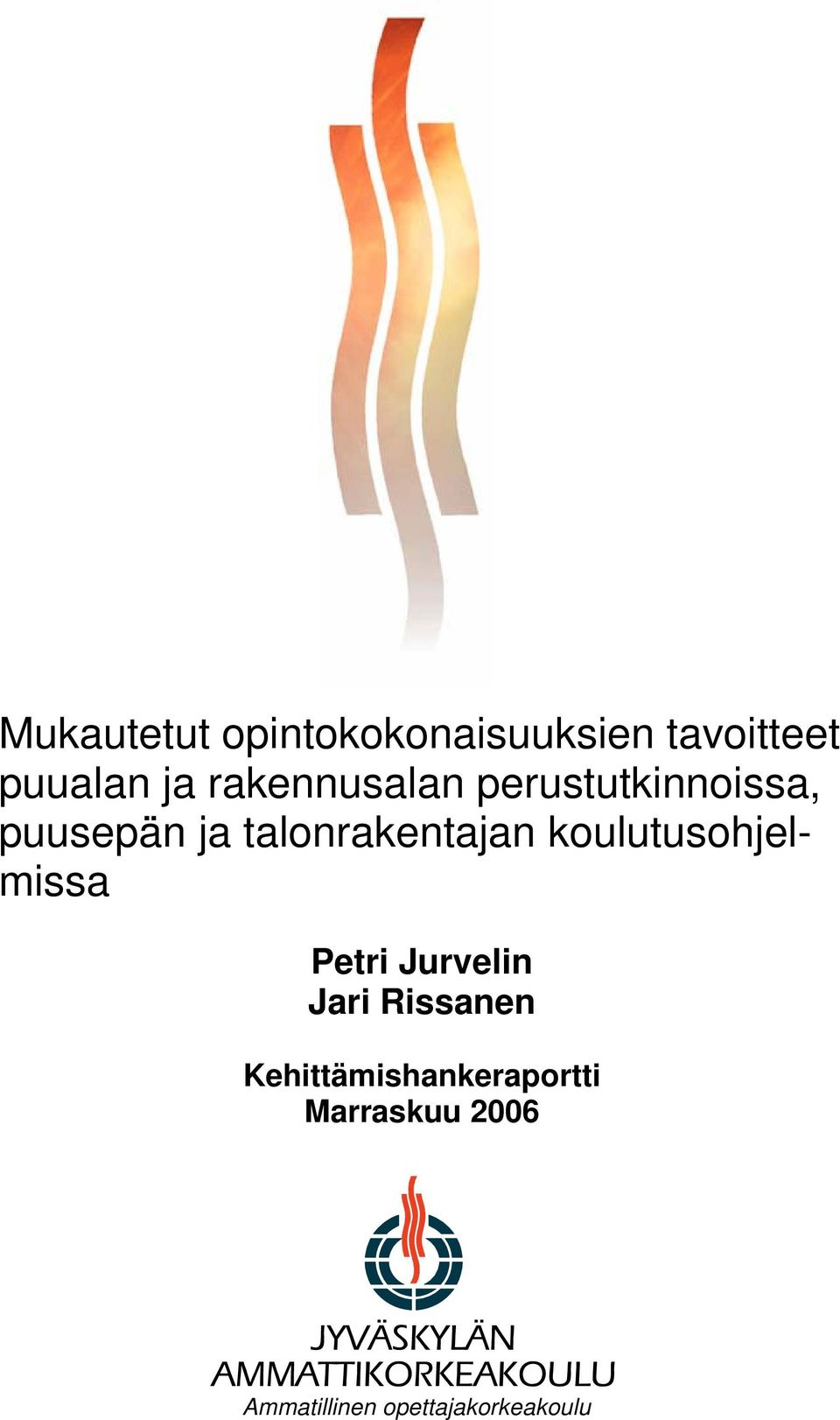 talonrakentajan koulutusohjelmissa Petri Jurvelin Jari