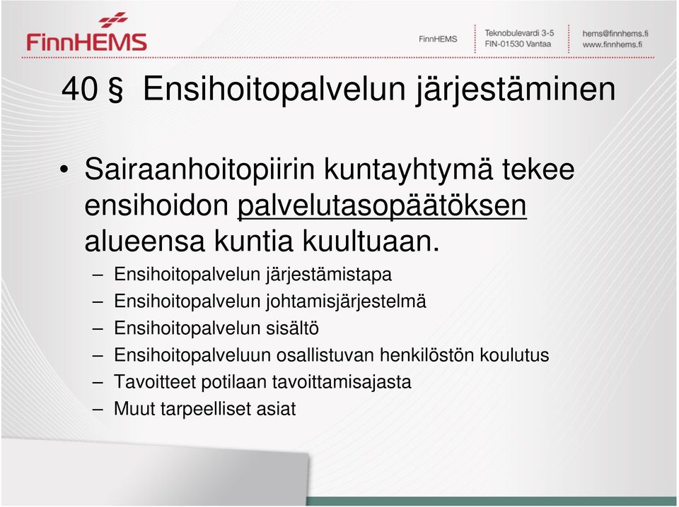 Ensihoitopalvelun järjestämistapa Ensihoitopalvelun johtamisjärjestelmä