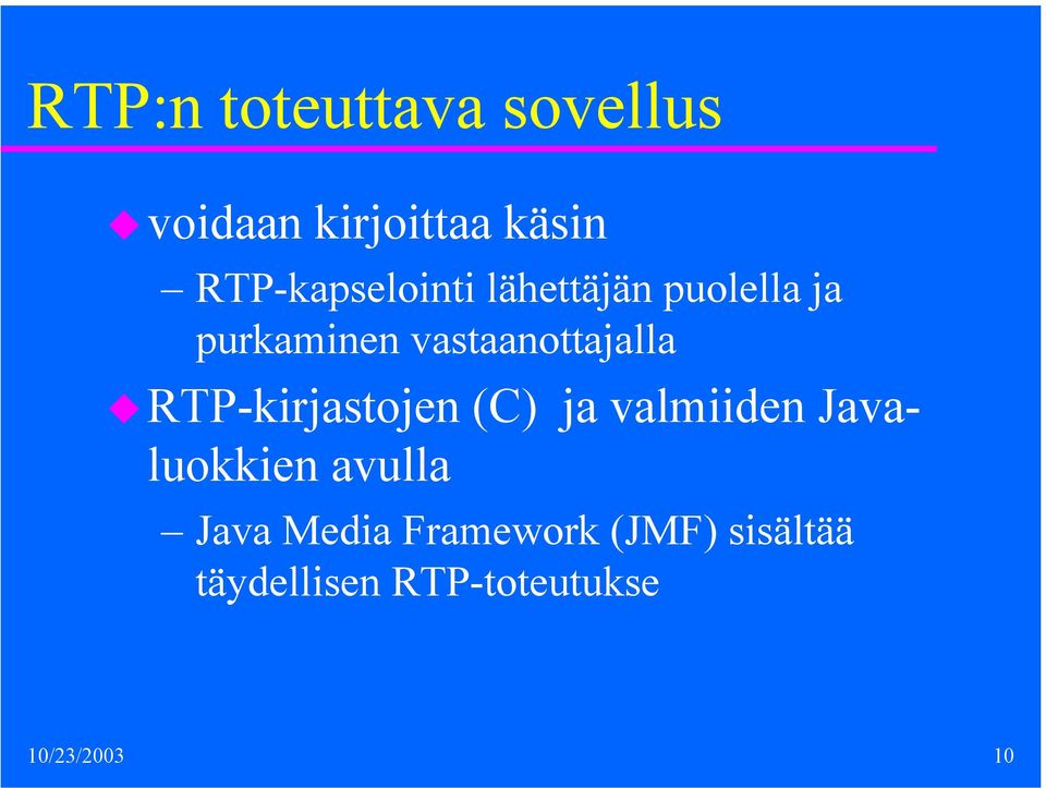 vastaanottajalla RTP-kirjastojen (C) ja valmiiden