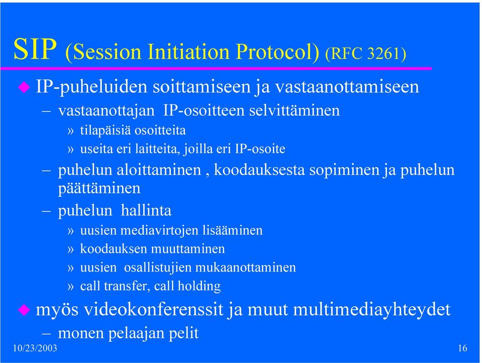 sopiminen ja puhelun päättäminen puhelun hallinta» uusien mediavirtojen lisääminen» koodauksen muuttaminen» uusien