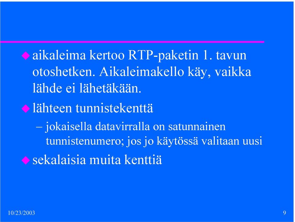 lähteen tunnistekenttä jokaisella datavirralla on