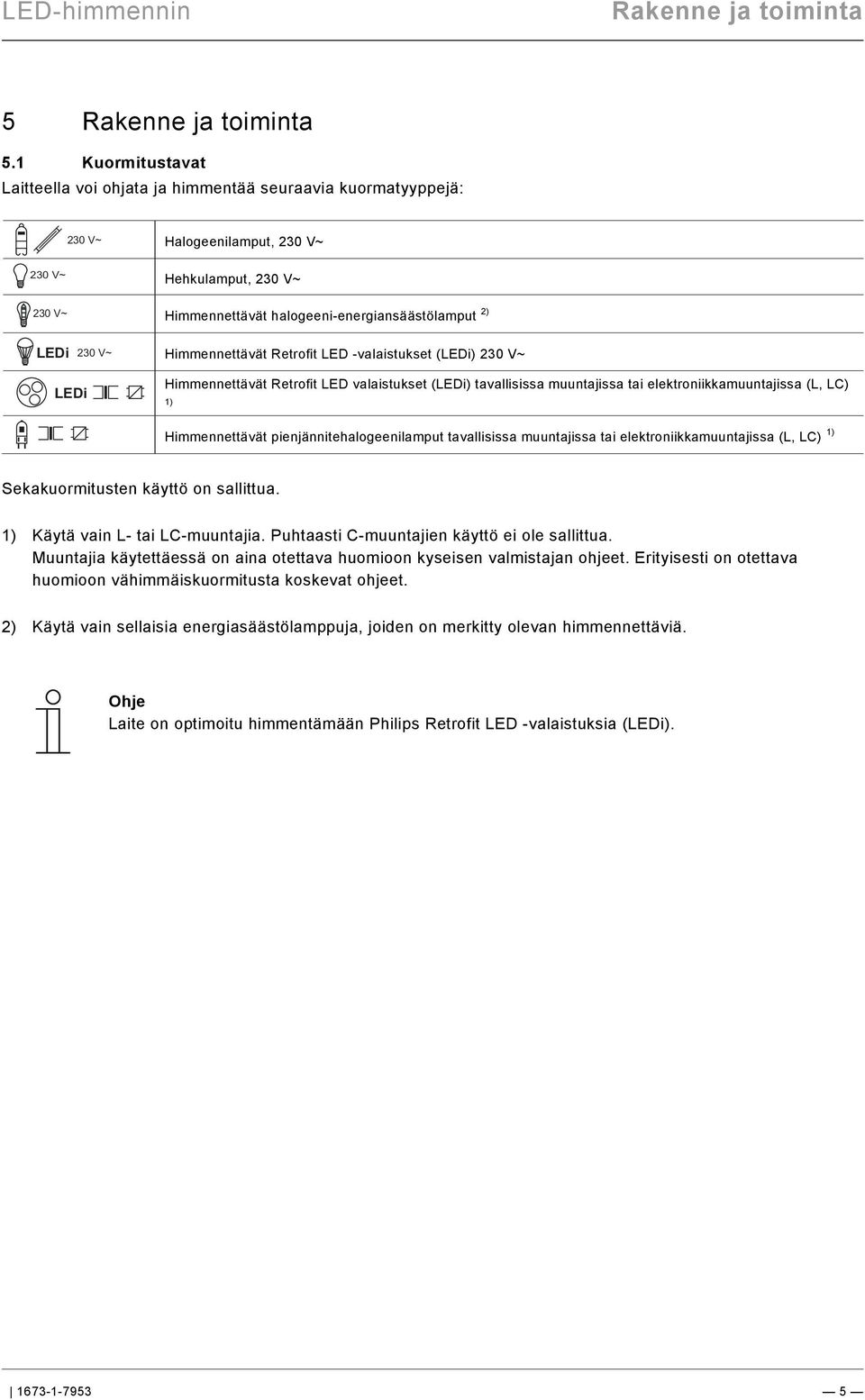 9\mod_1268898668093_0.docx @ 184562 @ @ 1 Rakenne ja toiminta Pos: 15 /#Neustruktur#/Modul-Struktur/Online-Dokumentation/Überschriften (--> Für alle Dokumente <--)/1.