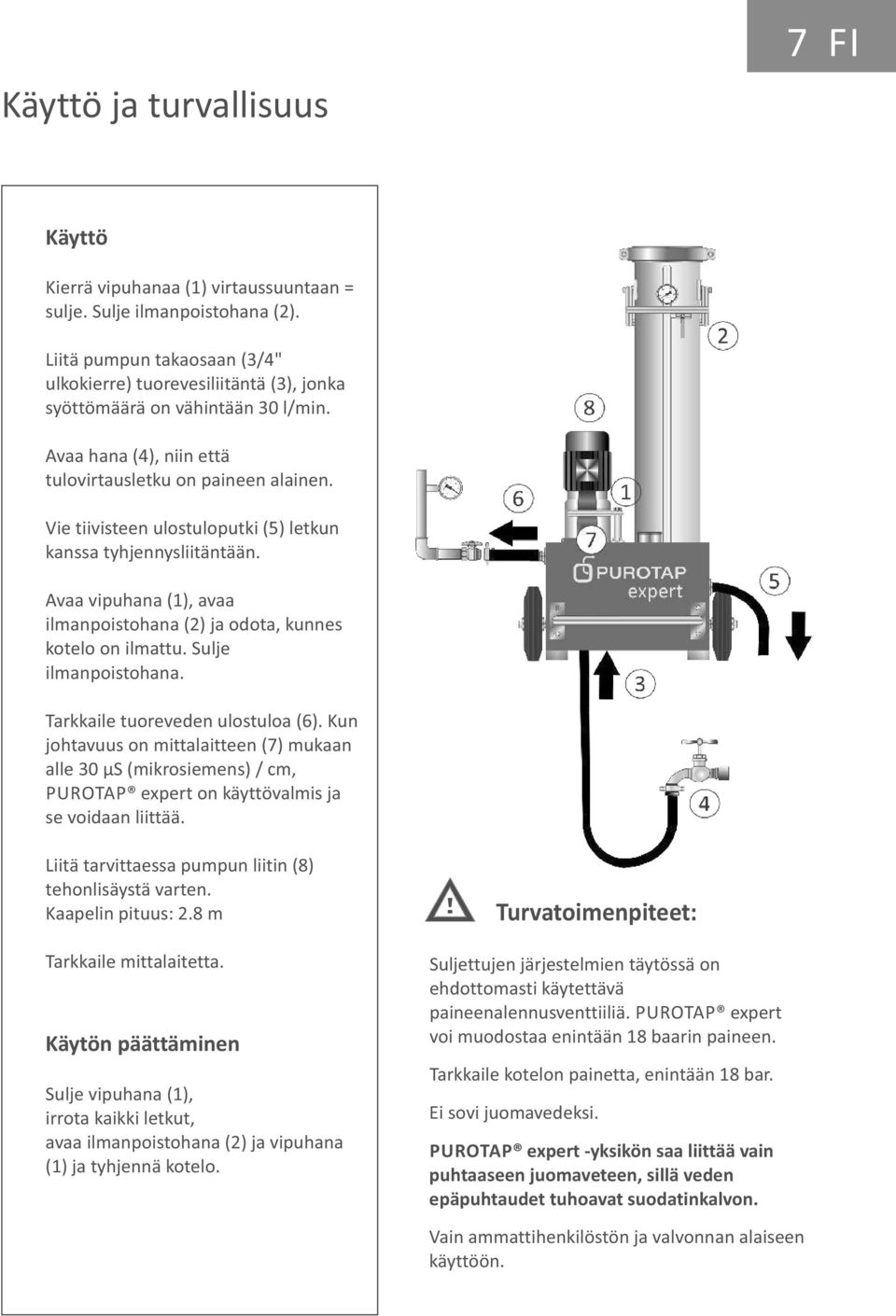 Vie tiivisteen ulostuloputki (5) letkun kanssa tyhjennysliitäntään. Avaa vipuhana (1), avaa ilmanpoistohana (2) ja odota, kunnes kotelo on ilmattu. Sulje ilmanpoistohana.