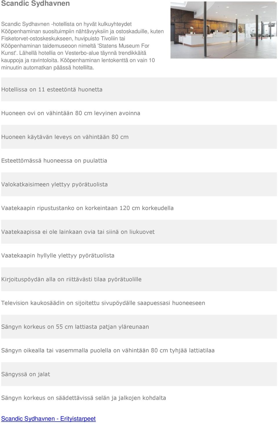 Lähellä hotellia on Vesterbo-alue täynnä trendikkäitä kauppoja ja ravintoloita.