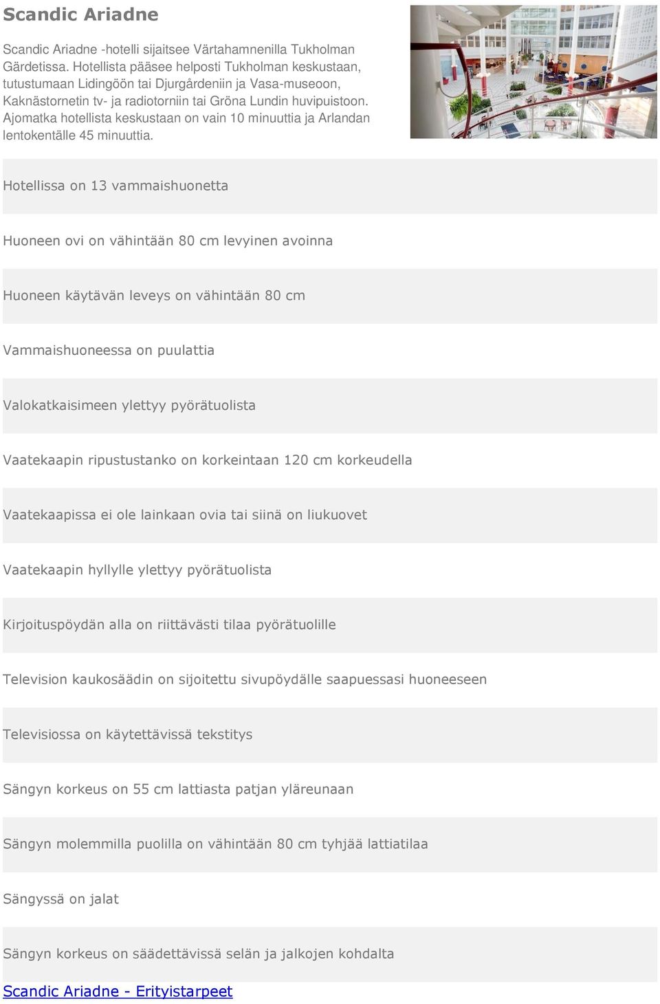 Kaknästornetin tv- ja radiotorniin tai Gröna Lundin huvipuistoon.