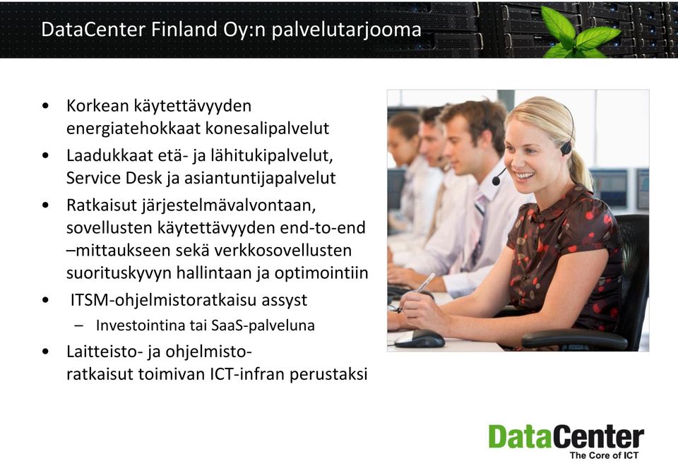 käytettävyyden end-to-end mittaukseen sekä verkkosovellusten suorituskyvyn hallintaan ja optimointiin