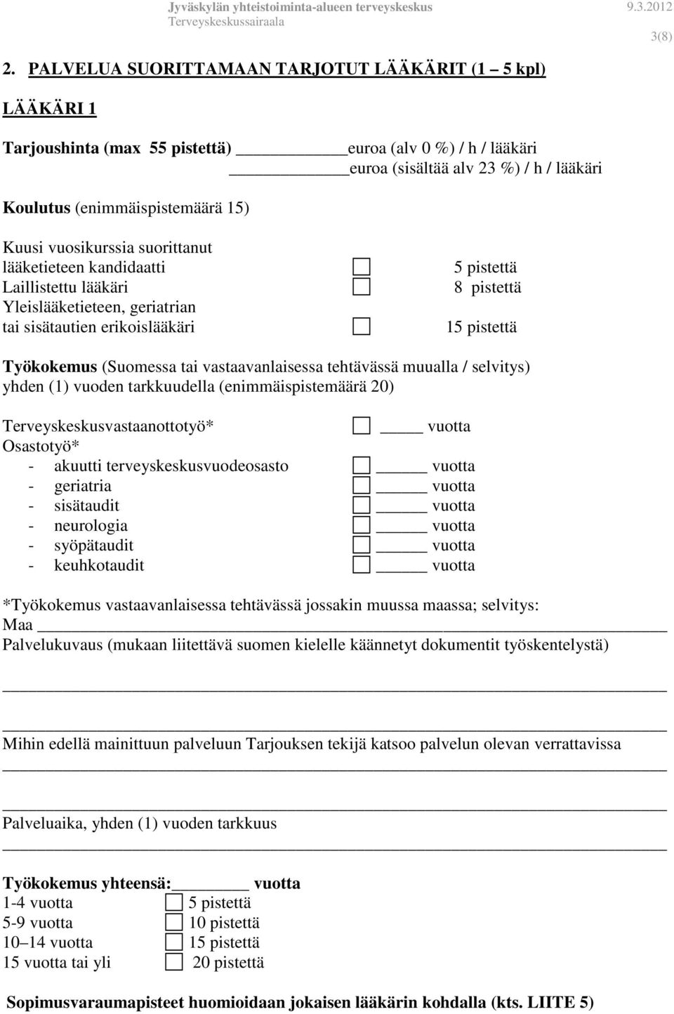 (1 5 kpl) LÄÄKÄRI 1 Tarjoushinta (max 5)