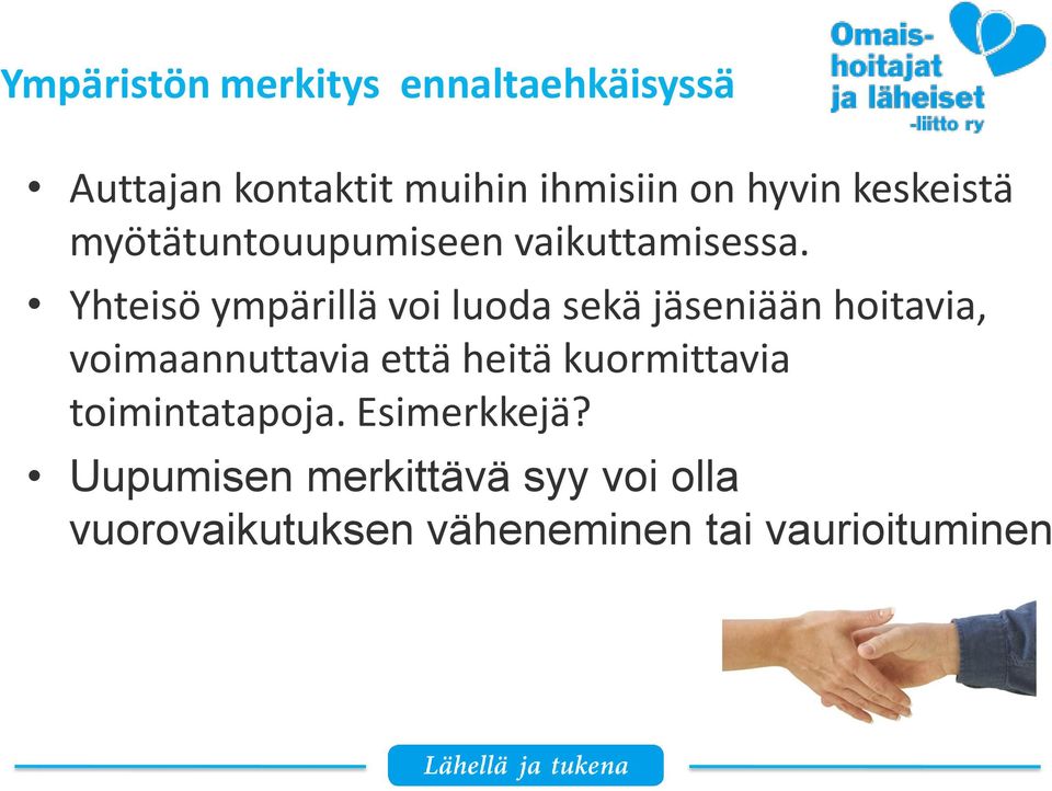 Yhteisö ympärillä voi luoda sekä jäseniään hoitavia, voimaannuttavia että heitä