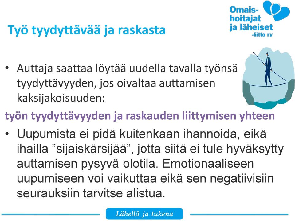 ei pidä kuitenkaan ihannoida, eikä ihailla sijaiskärsijää, jotta siitä ei tule hyväksytty auttamisen