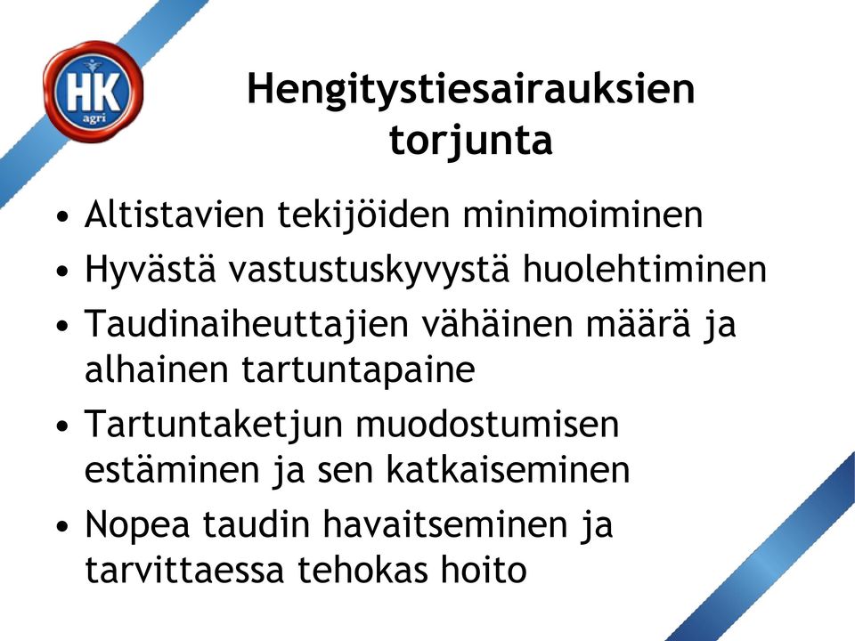 määrä ja alhainen tartuntapaine Tartuntaketjun muodostumisen estäminen