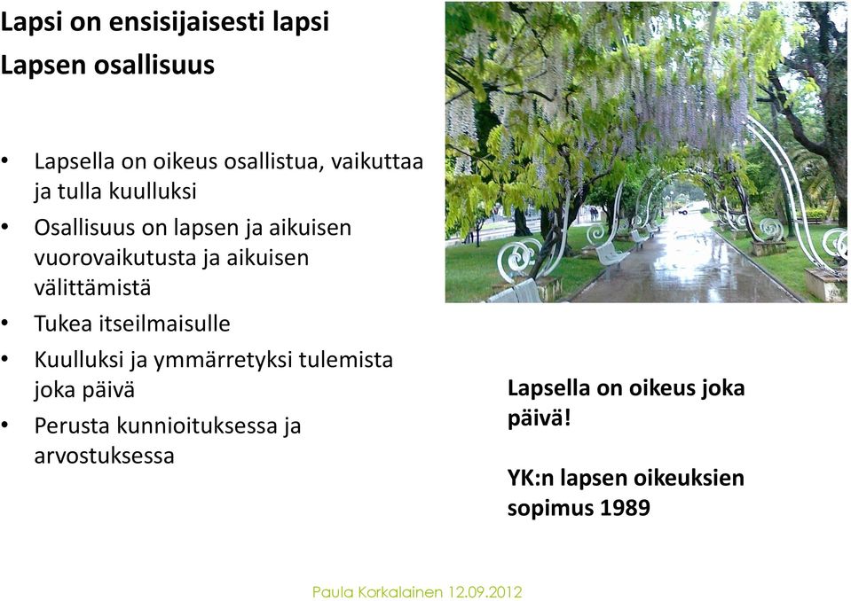 välittämistä Tukea itseilmaisulle Kuulluksi ja ymmärretyksi tulemista joka päivä Perusta