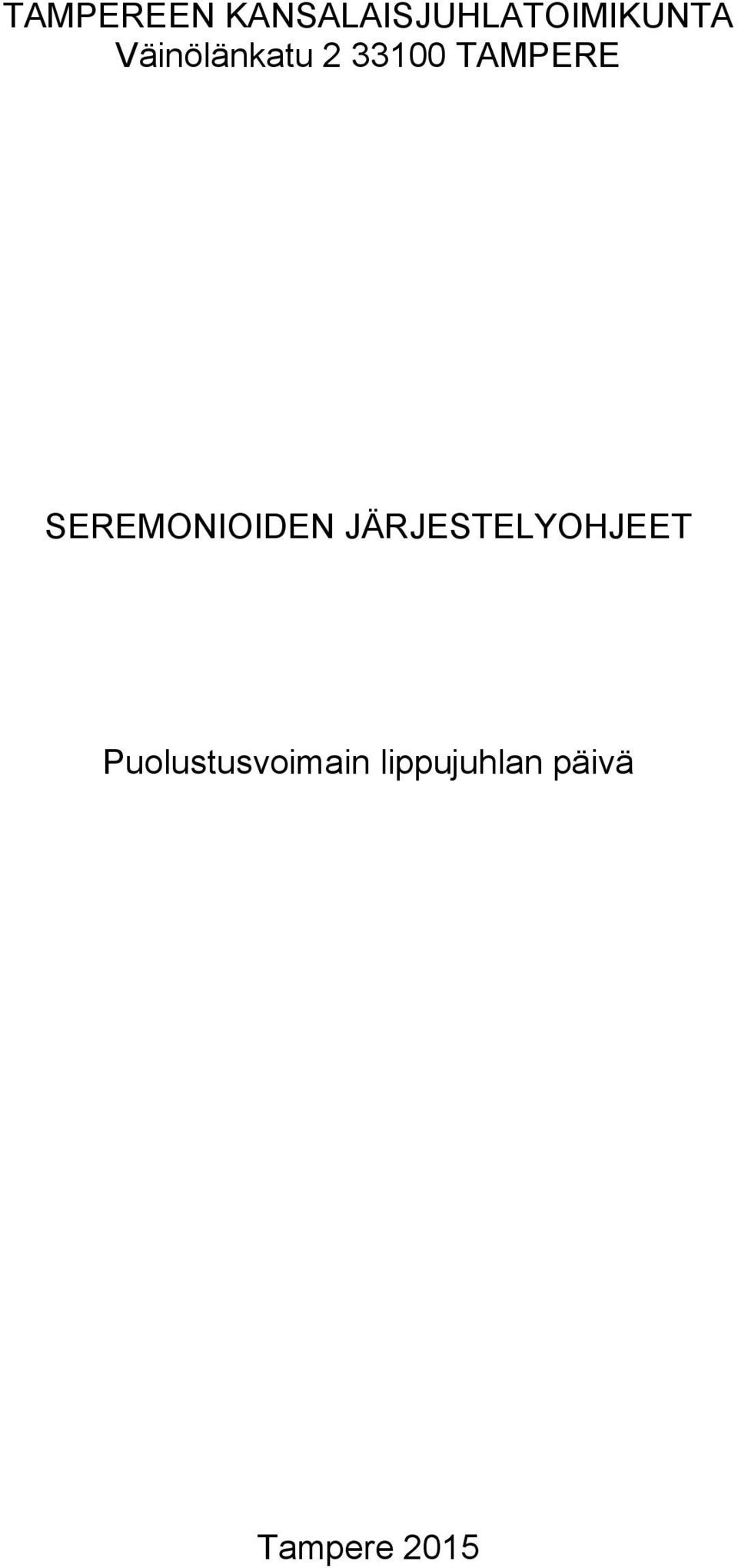 SEREMONIOIDEN JÄRJESTELYOHJEET