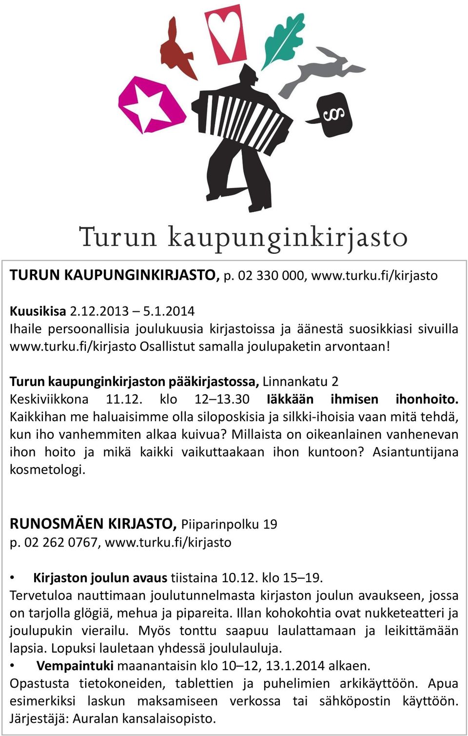 Kaikkihan me haluaisimme olla siloposkisia ja silkki-ihoisia vaan mitä tehdä, kun iho vanhemmiten alkaa kuivua?
