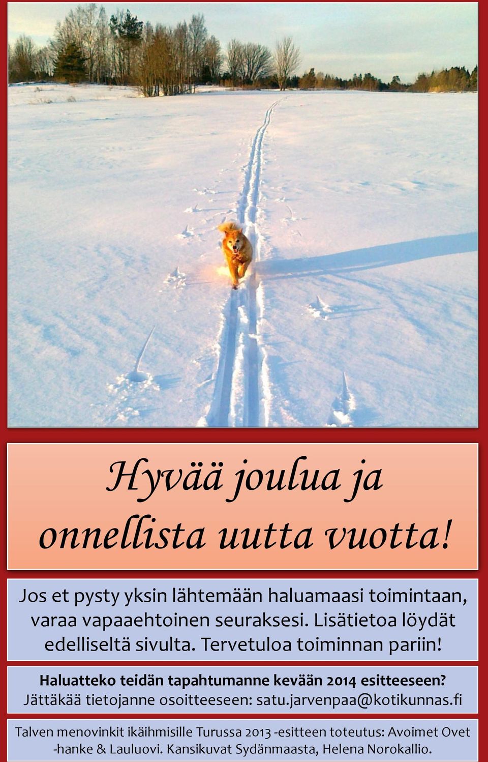 Lisätietoa löydät edelliseltä sivulta. Tervetuloa toiminnan pariin!