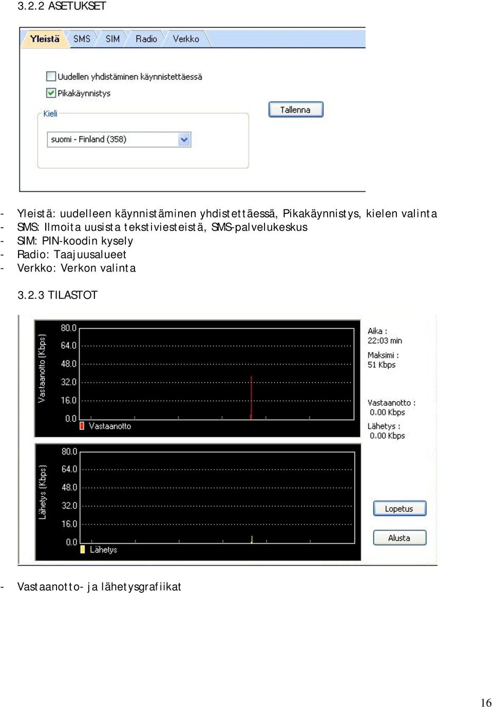 tekstiviesteistä, SMS-palvelukeskus - SIM: PIN-koodin kysely - Radio: