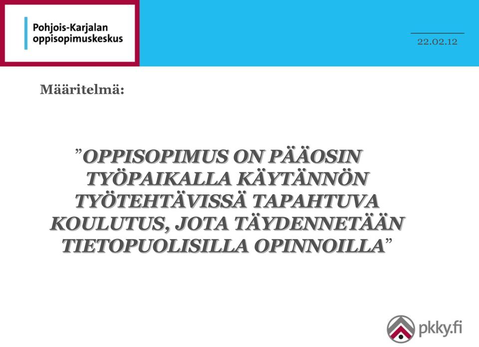 TYÖTEHTÄVISSÄ TAPAHTUVA KOULUTUS,