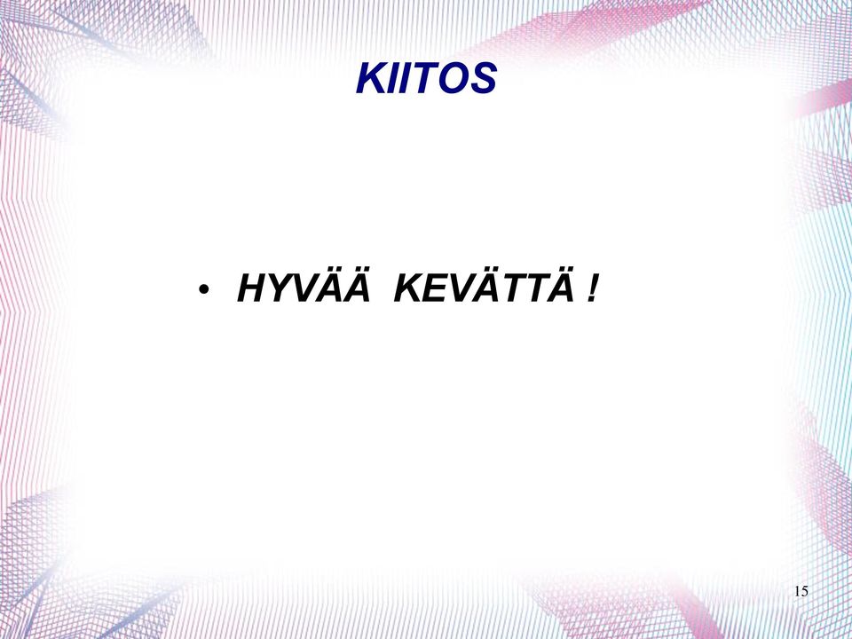 KEVÄTTÄ!