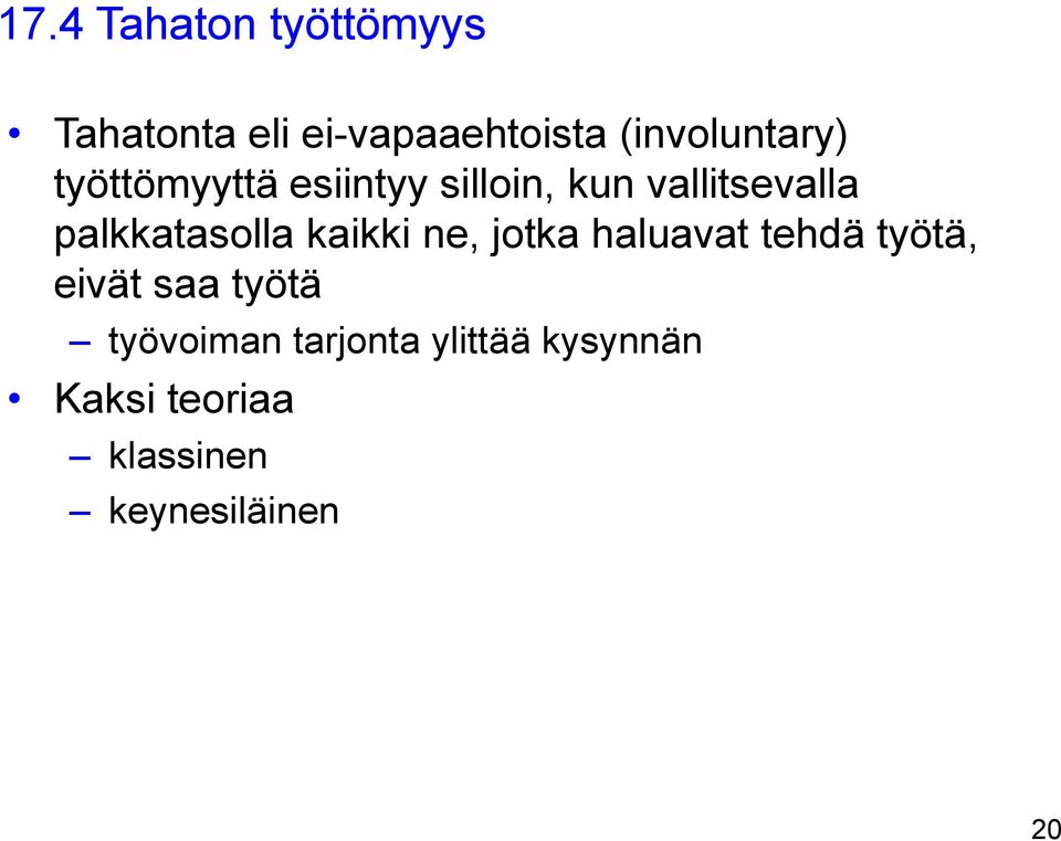 palkkatasolla kaikki ne, jotka haluavat tehdä työtä, eivät saa