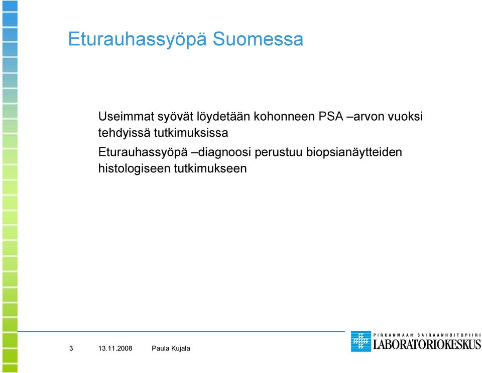 tehdyissä tutkimuksissa Eturauhassyöpä