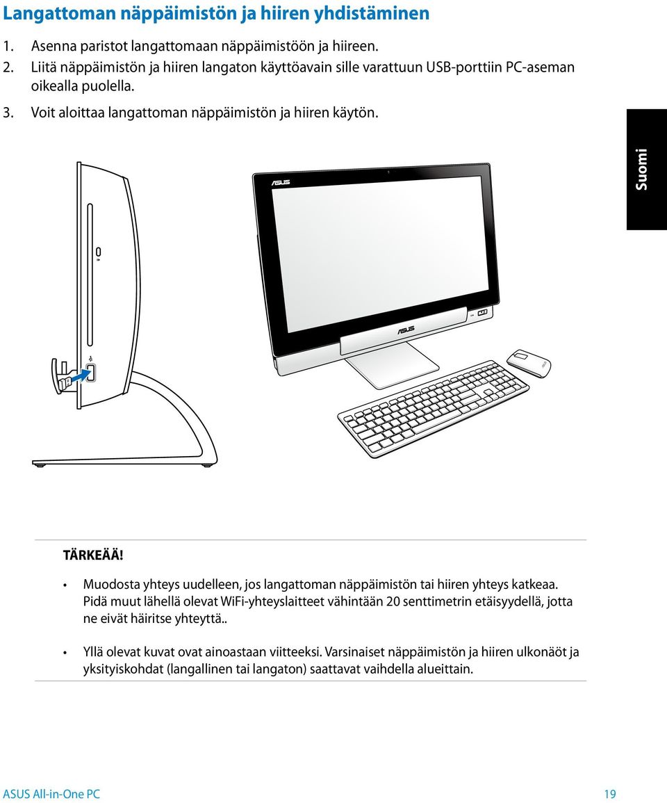 TÄRKEÄÄ! Muodosta yhteys uudelleen, jos langattoman näppäimistön tai hiiren yhteys katkeaa.