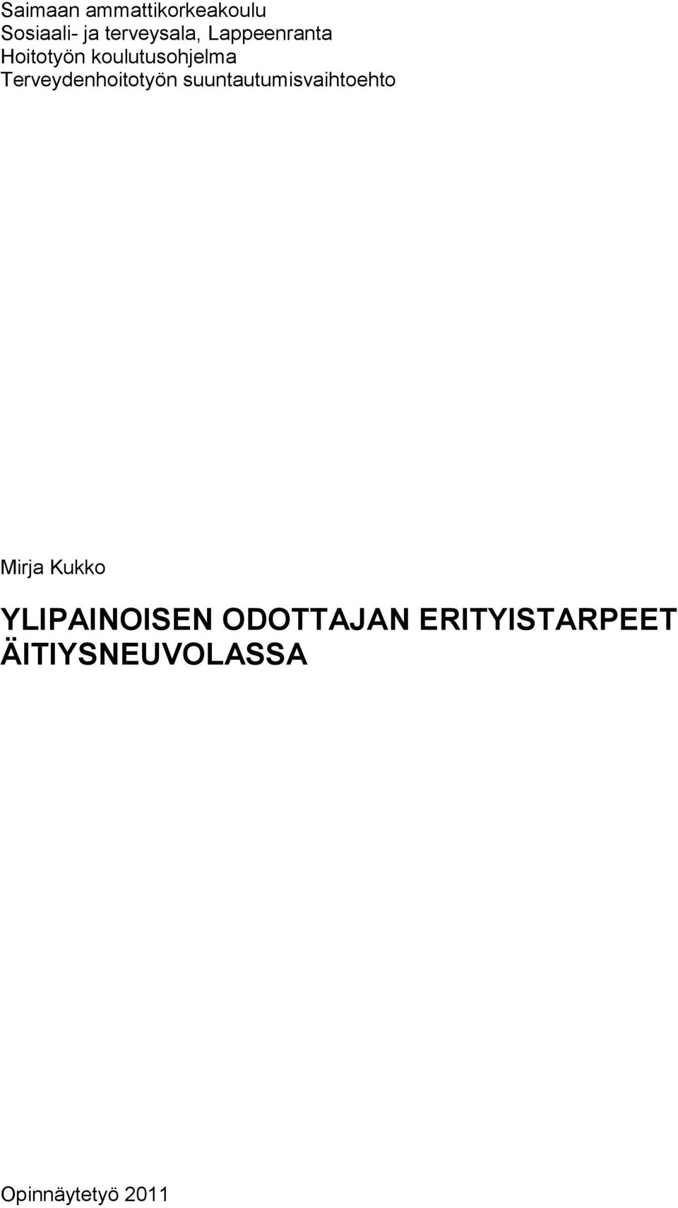 Terveydenhoitotyön suuntautumisvaihtoehto Mirja Kukko