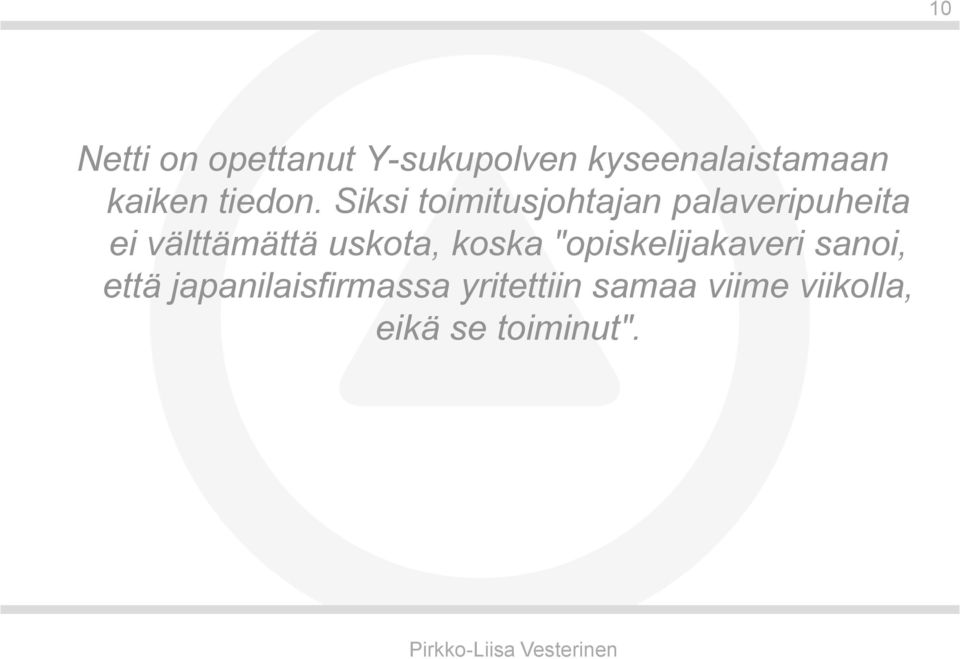 Siksi toimitusjohtajan palaveripuheita ei välttämättä