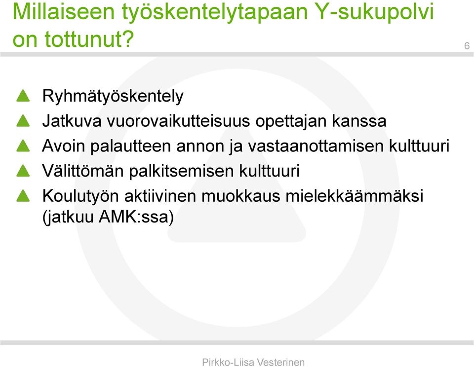 Avoin palautteen annon ja vastaanottamisen kulttuuri Välittömän