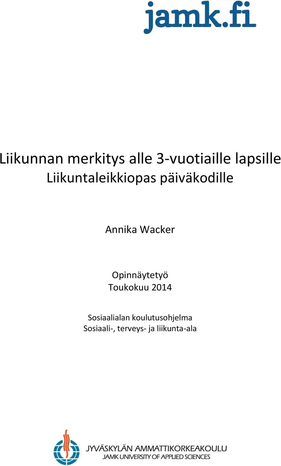 Opinnäytetyö Toukokuu 2014 Sosiaalialan