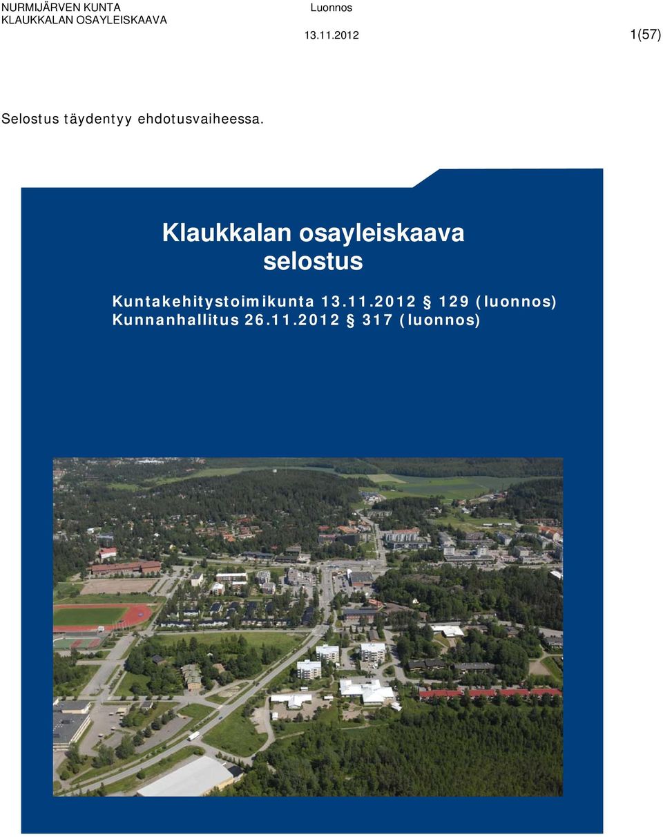 ehdotusvaiheessa.