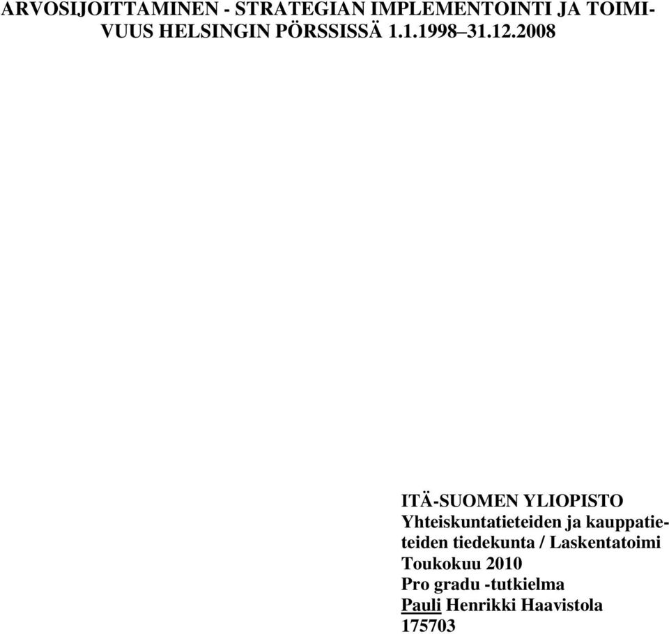 2008 ITÄ-SUOMEN YLIOPISTO Yhteiskuntatieteiden ja