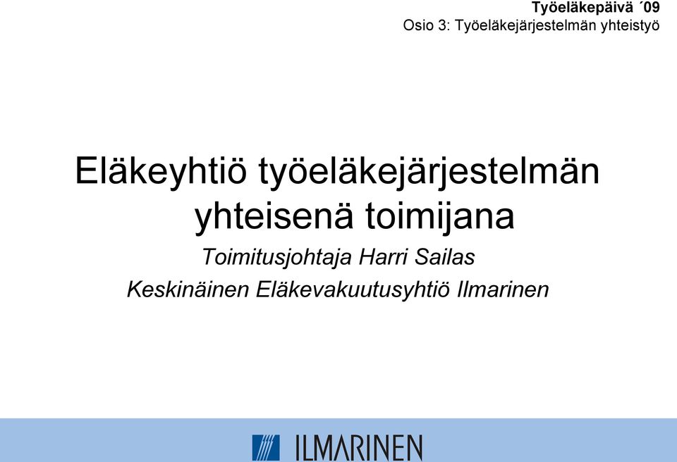 työeläkejärjestelmän yhteisenä toimijana