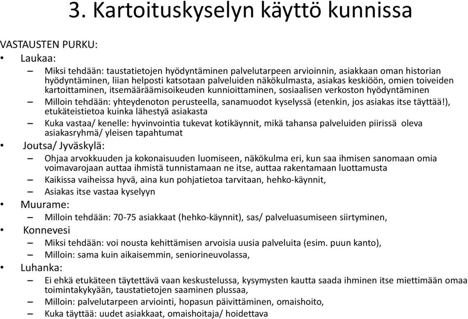 sanamuodot kyselyssä (etenkin, jos asiakas itse täyttää!