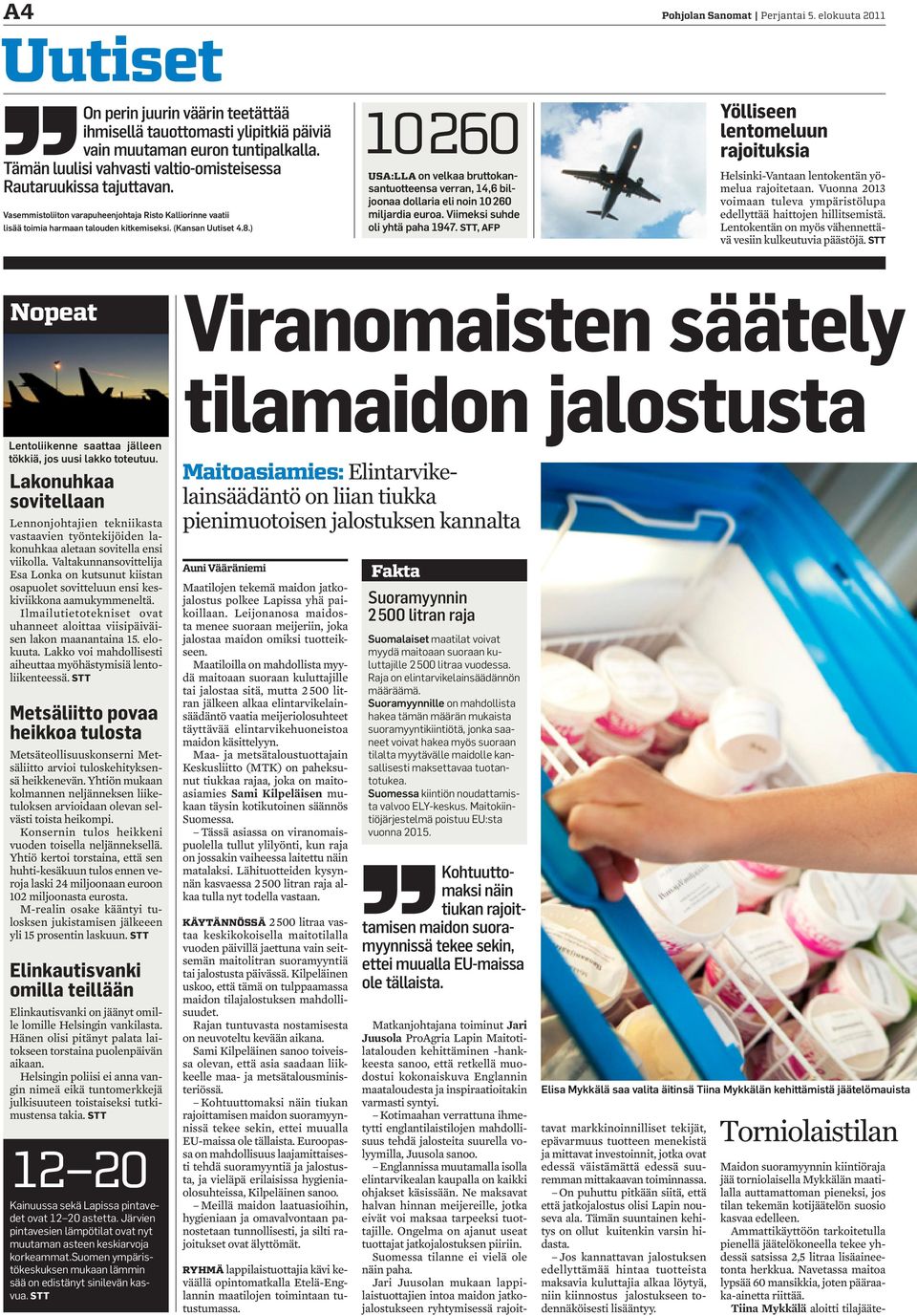 ) 10260 USA:LLA on velkaa bruttokansantuotteensa verran, 14,6 biljoonaa dollaria eli noin 10260 miljardia euroa. Viimeksi suhde oli yhtä paha 1947.