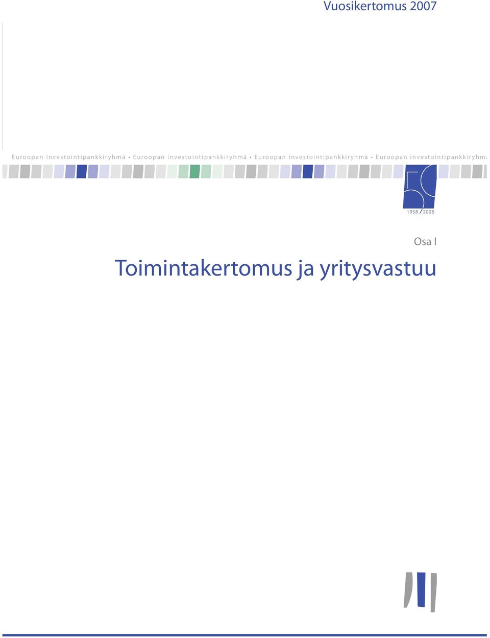 investointipankkiryhmä Osa I Toimintakertomus
