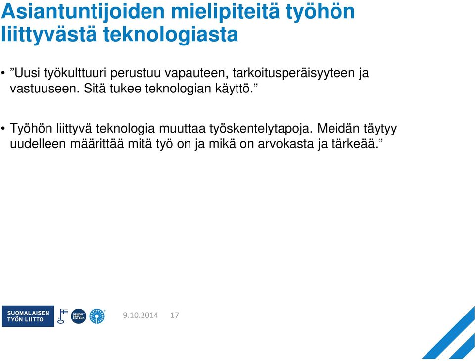 Sitä tukee teknologian käyttö.