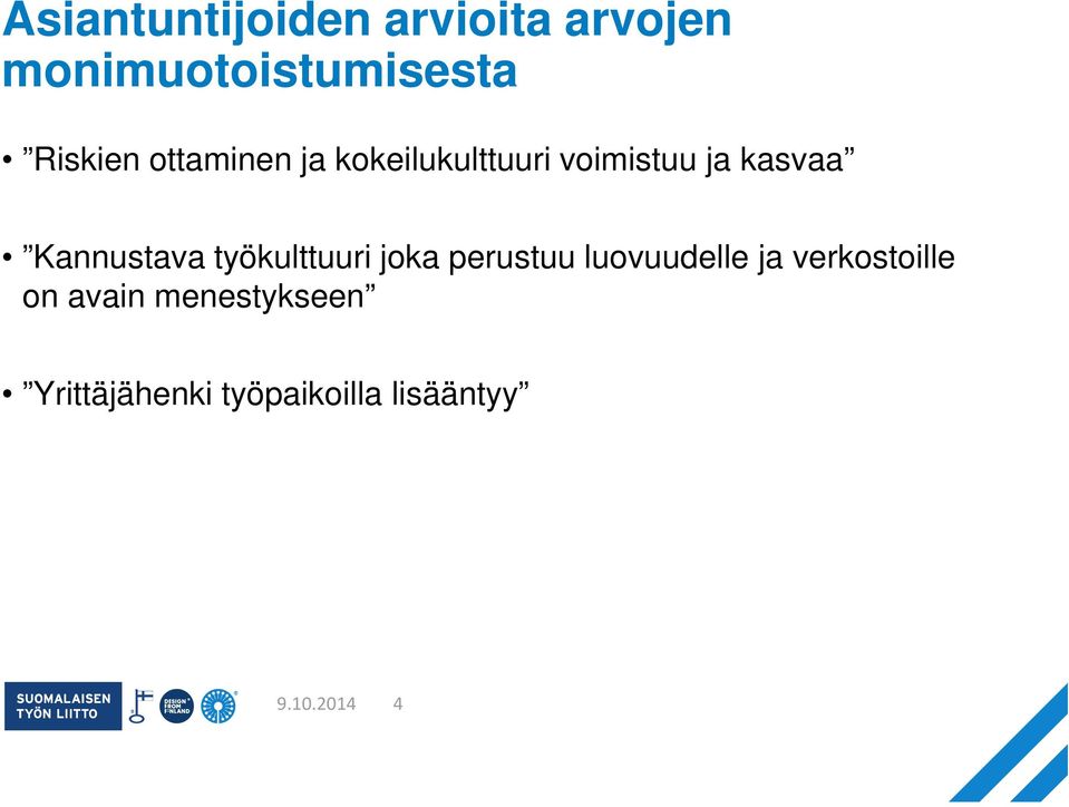 työkulttuuri joka perustuu luovuudelle ja verkostoille on