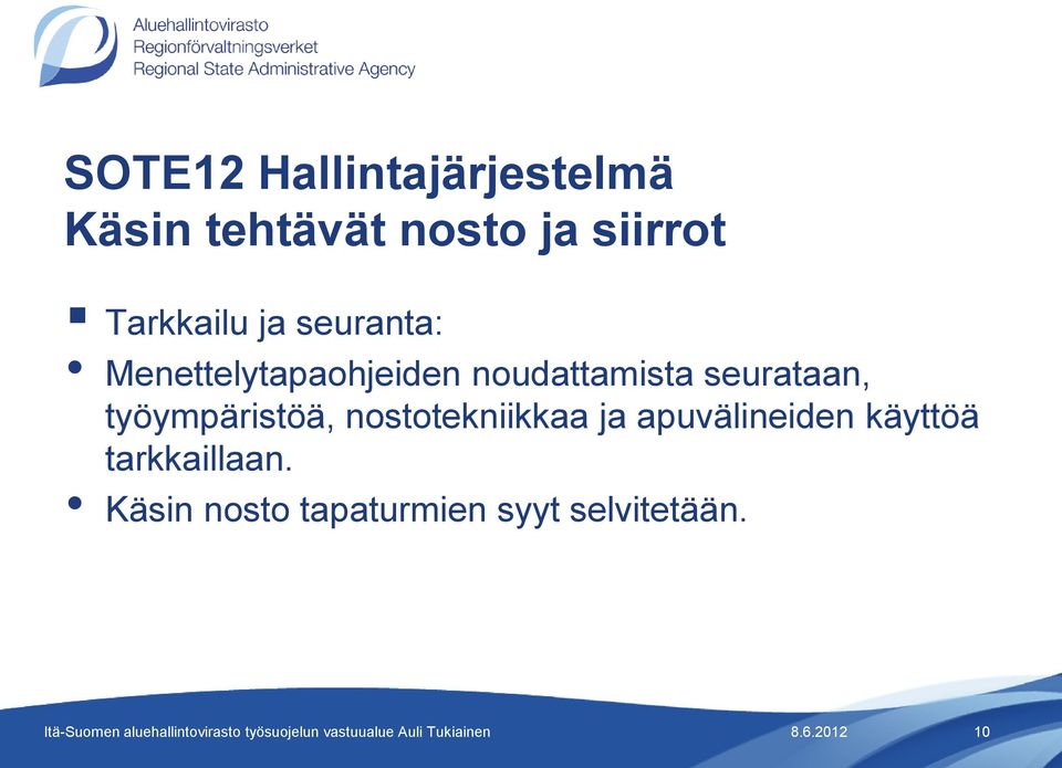 seurataan, työympäristöä, nostotekniikkaa ja apuvälineiden